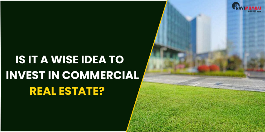 Is It A Wise Idea To Invest In Commercial Real Estate?