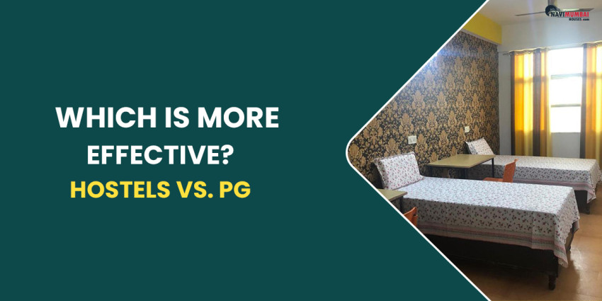 Hostels vs. PG: Which Is More Effective?