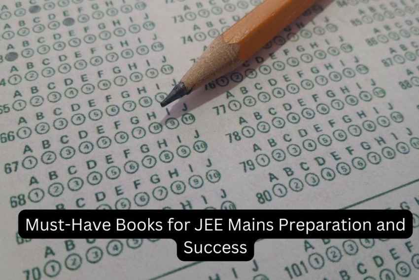 Must-Have Books for JEE Mains Preparation and Success