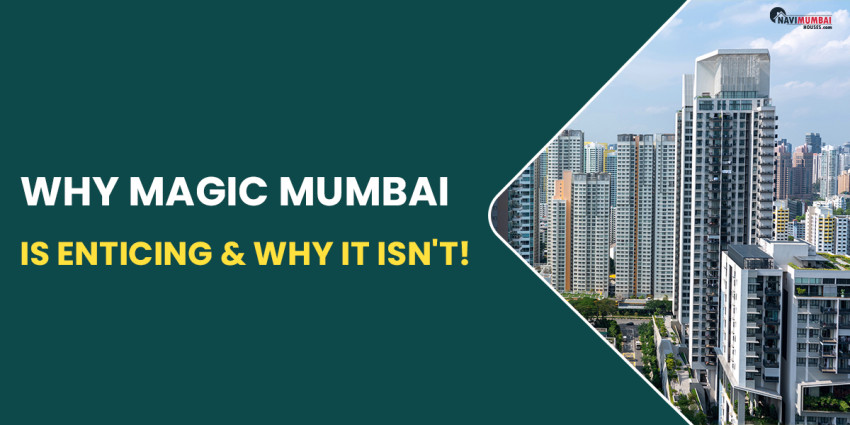 Why Magic Mumbai Is Enticing & Why It Isn’t!