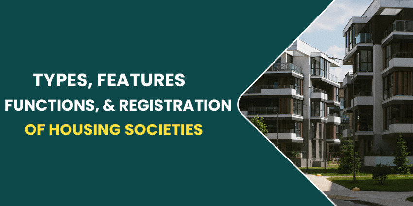 Types, Features, Functions & Registration of Housing Societies