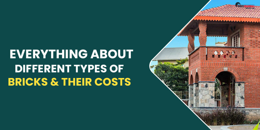 Everything About Different Types Of Bricks & Their Costs