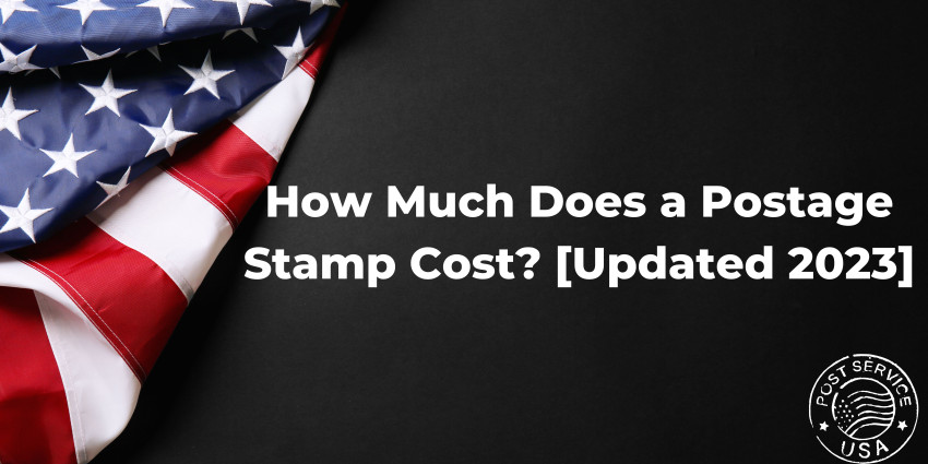 How Much Does a Postage Stamp Cost? [Updated 2023]