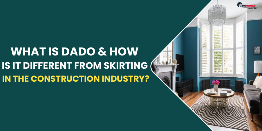 What Is Dado & How Is It Different From Skirting In The Construction Industry?