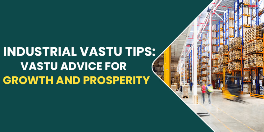 Industrial Vastu Tips: Vastu Advice For Growth & Prosperity