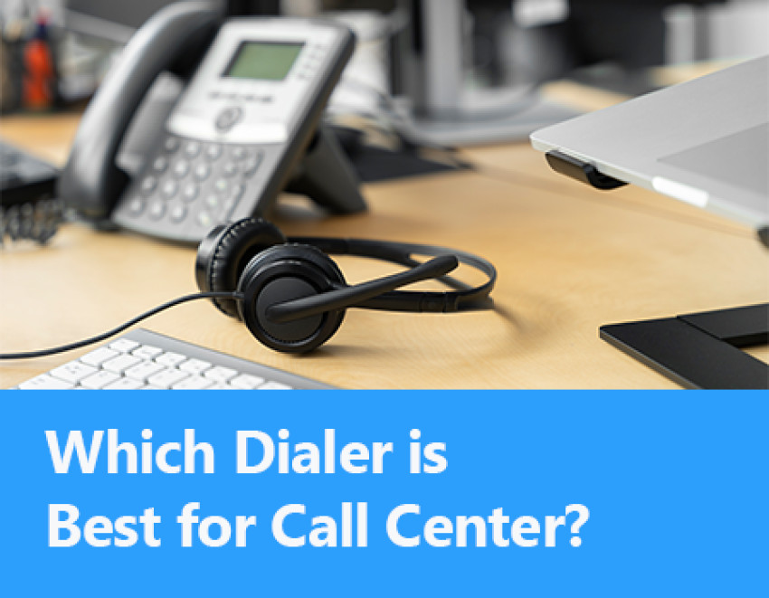 Which Dialer is Best for Call Center?