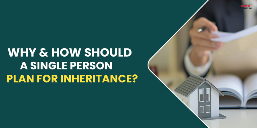 Why & How Should A Single Person Plan For Inheritance?