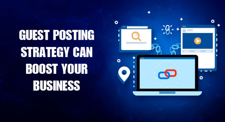 How a Helpful Guest Posting Strategy Can Boost Your Business