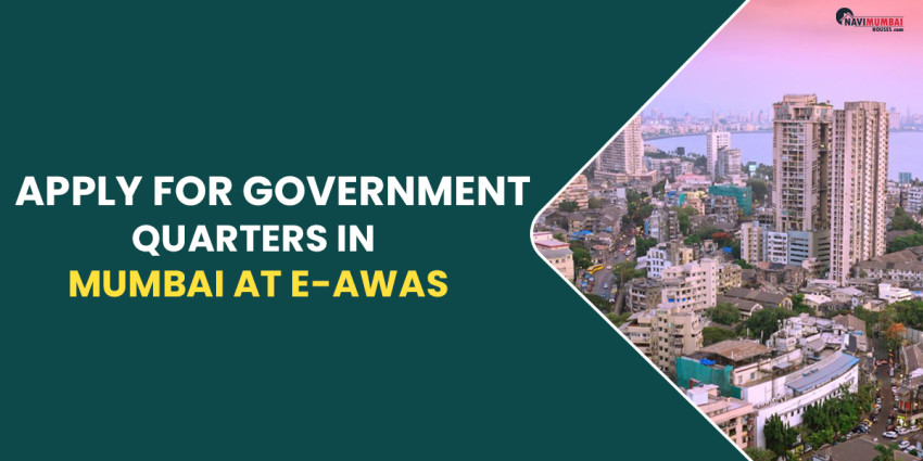 Apply for Government Quarters in Mumbai at E-Awas