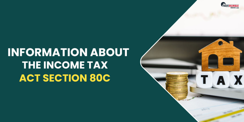 The Income Tax Act Section 80C: Exemption, Benefits, Goal, Eligibility & More