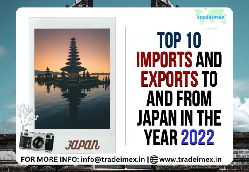 TOP 10 IMPORTS AND EXPORTS TO AND FROM JAPAN IN THE YEAR 2022