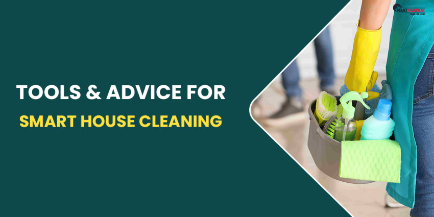 Tools & Advice For Smart House Cleaning