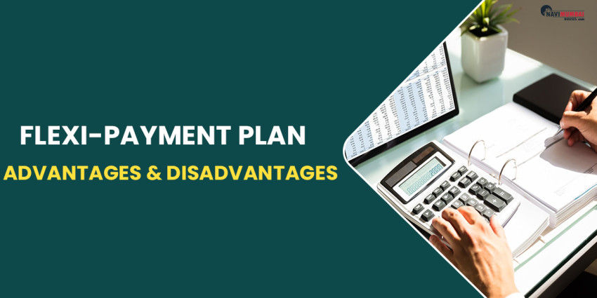 Flexi-Payment Plan Advantages & Disadvantages