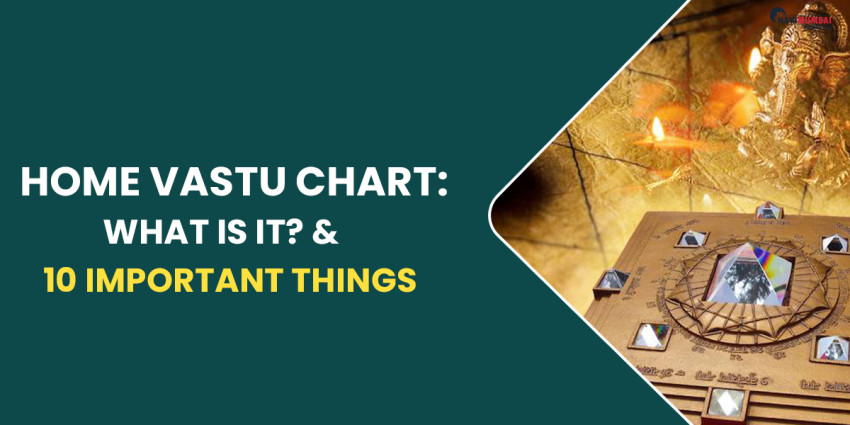 Home Vastu Chart: What Is It? & 10 Important Things