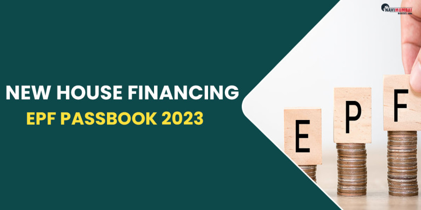 Guide For New House Financing EPF Passbook 2023: EPFO Login, Balance Check