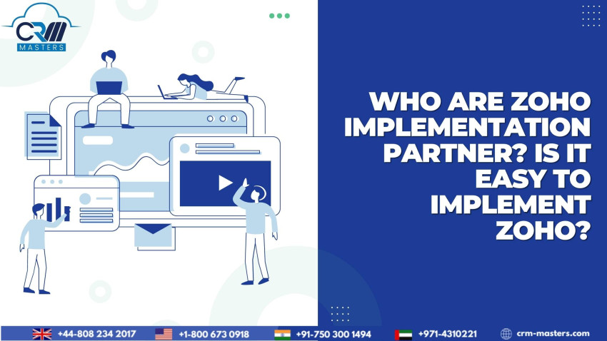 Who are Zoho Implementation Partner? Is It Easy To Implement Zoho?