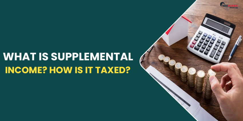 What Is Supplemental Income? How Is It taxed?