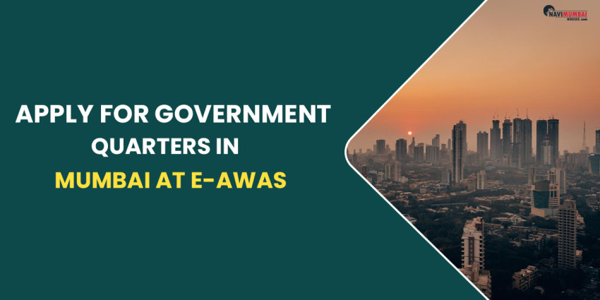 Apply For Government Quarters in Mumbai at E-Awas