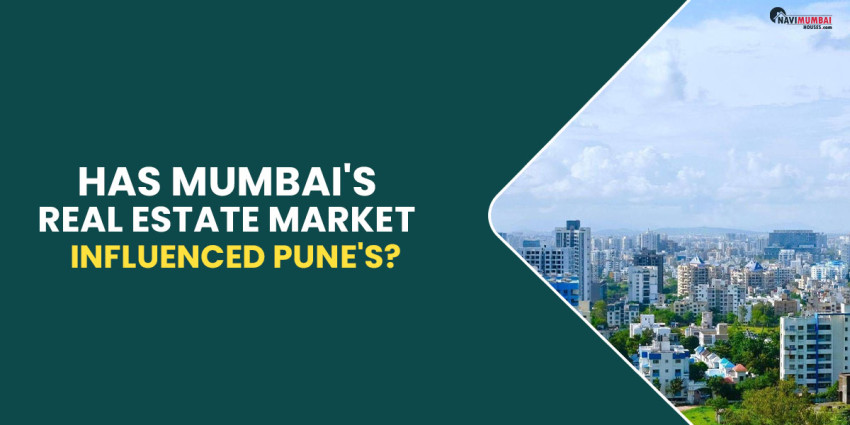 Has Mumbai’s Real Estate Market Influenced Pune’s?