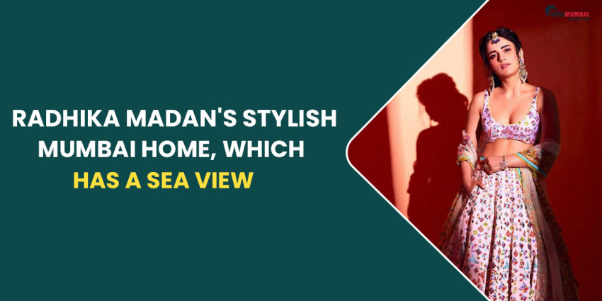 Discover Radhika Madan’s Stylish Mumbai Home, Which Has A Sea View
