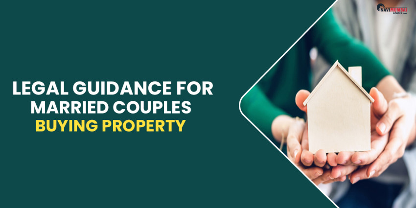 Legal Guidance For Married Couples Buying Property