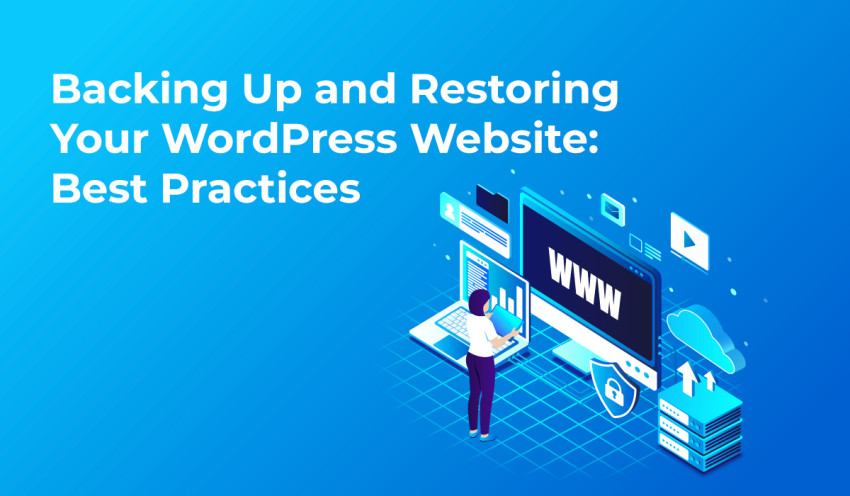 Backing Up and Restoring Your WordPress Website: Best Practices