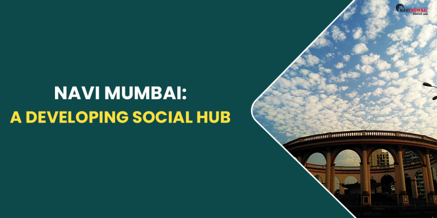 Navi Mumbai: A Developing Social Hub