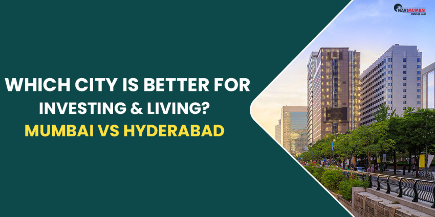 Mumbai vs Hyderabad: Which City Is Better for Investing & Living?