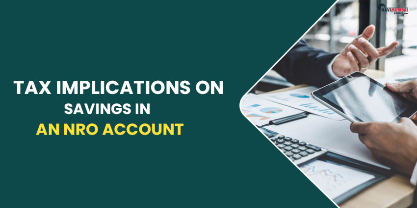 Tax Implications On Savings In An NRO Account