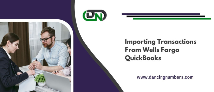 How to auto Import Transactions from Wells Fargo to QuickBooks?