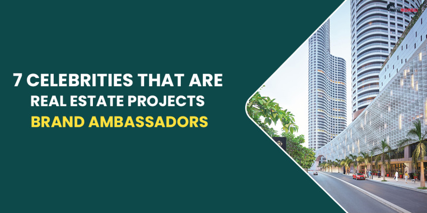 7 Celebrities That Are Real Estate Projects’ Brand Ambassadors