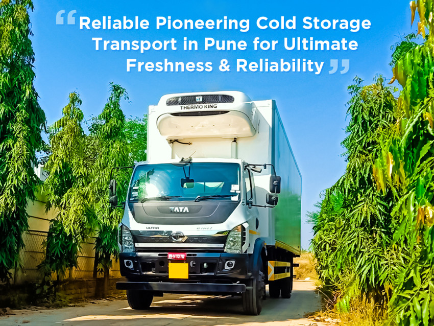 “Reliable Pioneering Cold Storage Transport in Pune for Ultimate Freshness and Reliability”