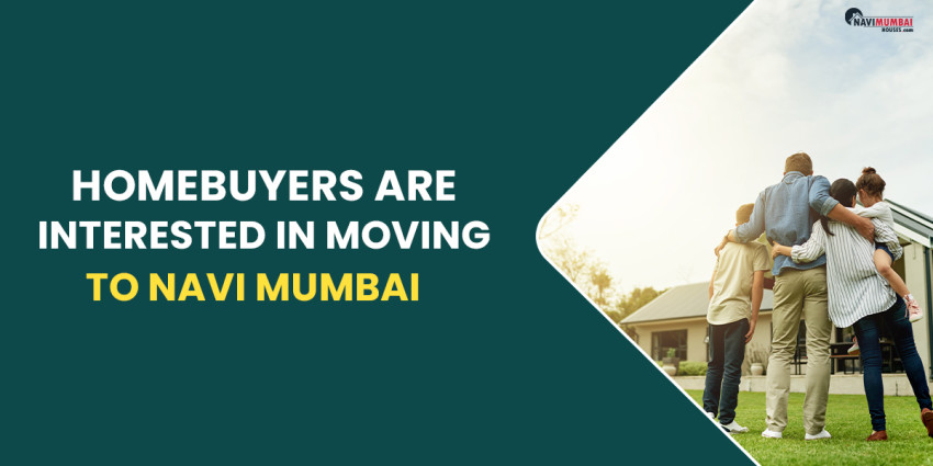 Homebuyers Are Interested In Moving To Navi Mumbai