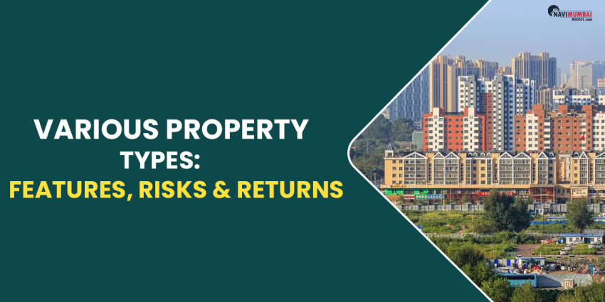 Various Property Types: Features, Risks & Returns