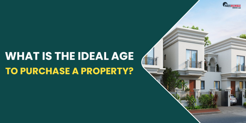 What Is The Ideal Age To Purchase A Property?