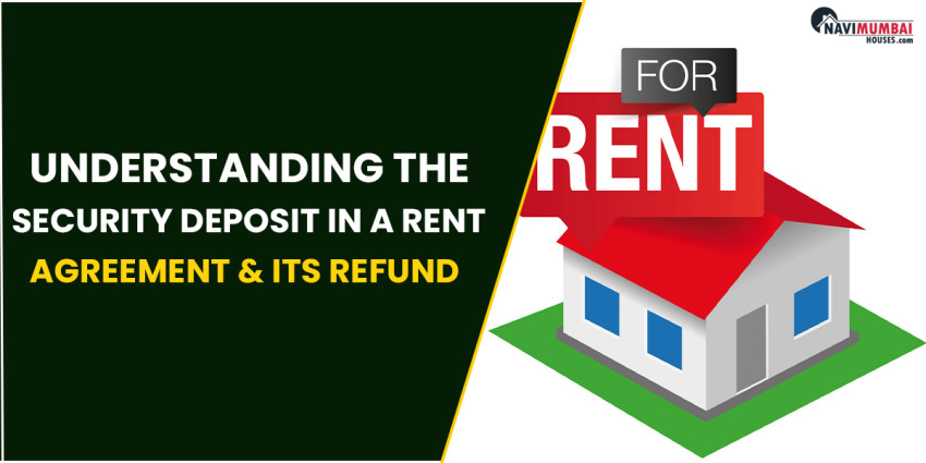 Understanding The Security Deposit In A Rent Agreement & Its Refund