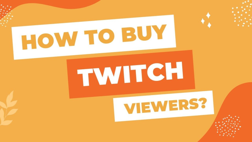 How to Buy Twitch Viewers from Reputed websites?