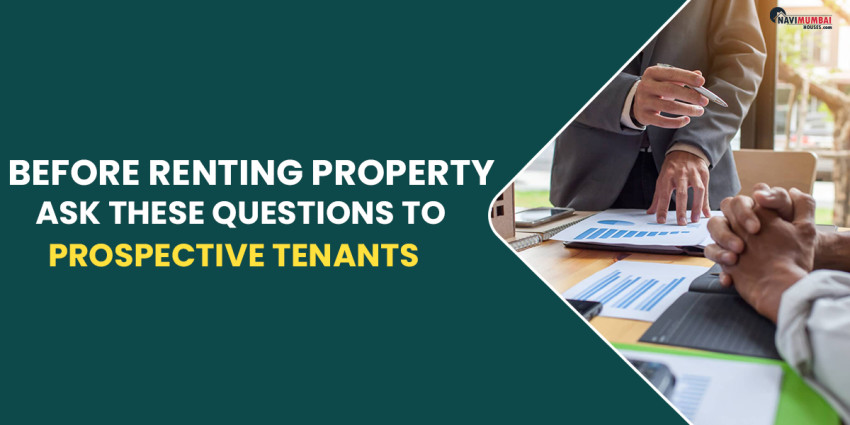 Before Renting A Property, Ask These Questions To Prospective Tenants
