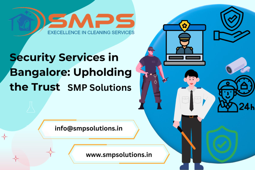 Security Services in Bangalore: Upholding the Trust