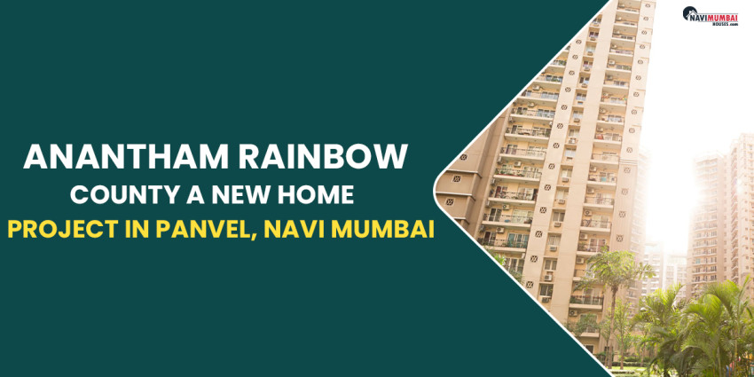 Anantham Rainbow County A New Home Project In Panvel, Navi Mumbai