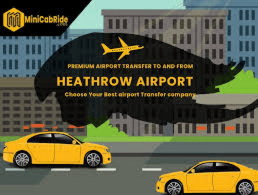 Your Seamless Journey with MiniCabRide - The Preferred Heathrow Airport Taxi Service