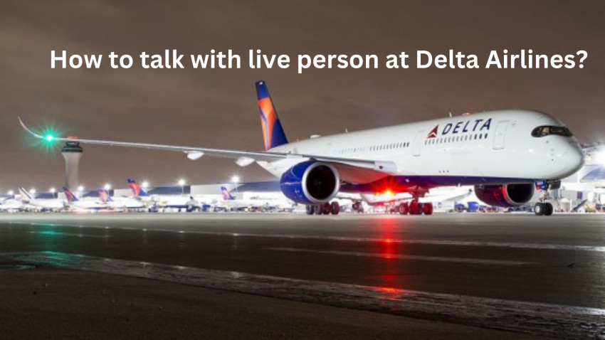 How to connect with a real live person at Delta customer service?