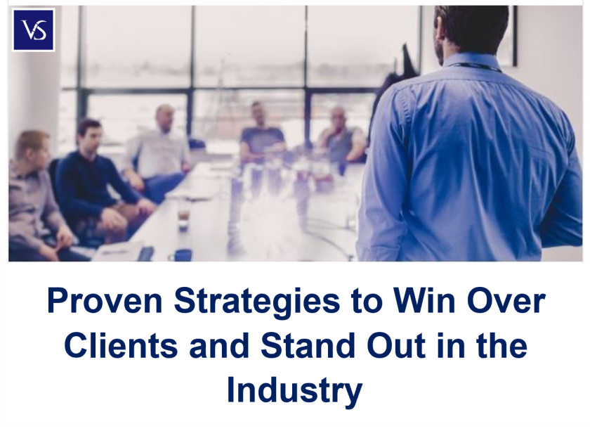 Proven Strategies to Win Over Clients and Stand Out in the Industry