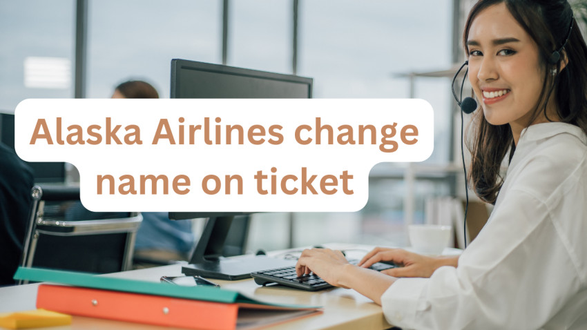 Alaska Airlines change name on ticket