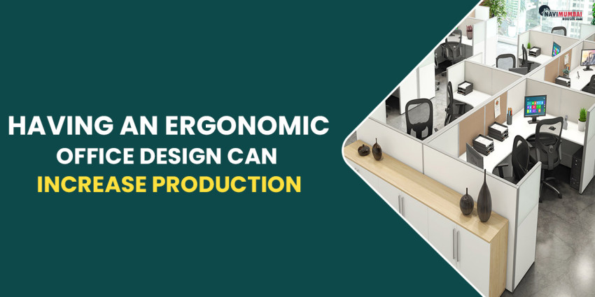 Having An Ergonomic Office Design Can Increase Production