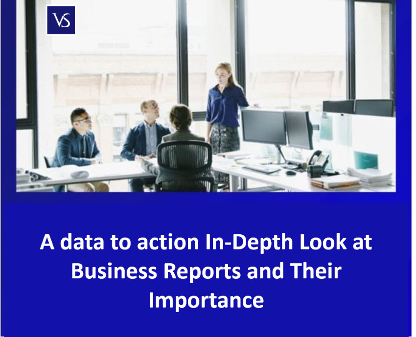 A data to action In-Depth Look at Business Reports and Their Importance