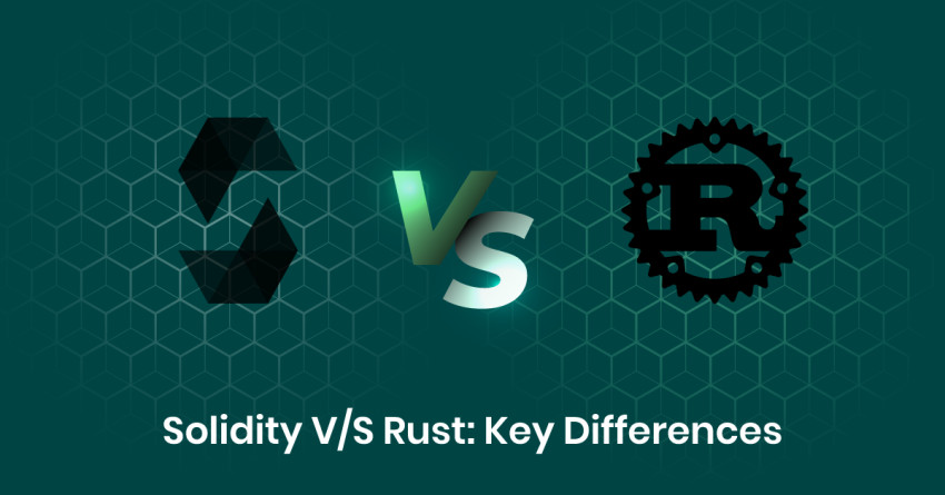 Solidity V/S Rust: Key Differences
