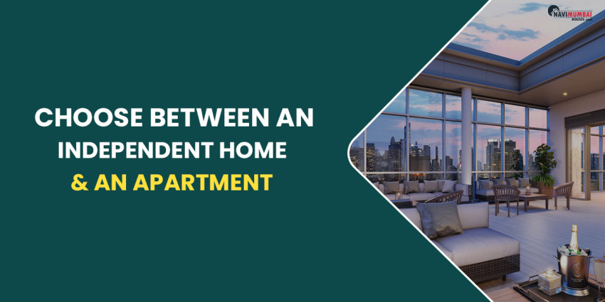 Choose Between an Independent Home & an Apartment