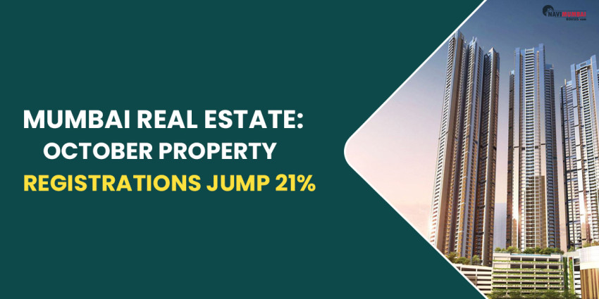Mumbai Real Estate: October Property Registrations Jump 21% To 10,244 Amid The Festivities