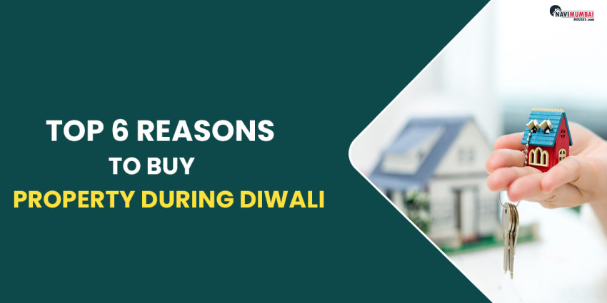 Top 6 Reasons To Buy Property During Diwali